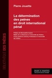 Pierre Jouette - La détermination des peines en droit international pénal.