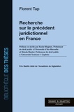 Florent Tap - Recherche sur le précédent juridictionnel en France.