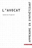 Catherine Puigelier - Apprendre en synthétisant - Tome 1, L'avocat.