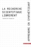 Catherine Puigelier - Apprendre en synthétisant - Tome 2, La recherche scientifique librement.
