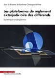 Sandrine Chassagnard-Pinet - Les plateformes de règlement extrajudiciaire des différends - Dynamiques et perspectives.