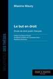 Maxime Maury - Le but en droit - Etude de droit public français.