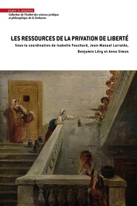 Isabelle Fouchard et Jean-Manuel Larralde - Les ressources de la privation de liberté.