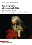 Anthony Tardif - Présomptions et responsabilités - Approches de droit comparé (France, Angleterre, Italie, Pologne, Canada).
