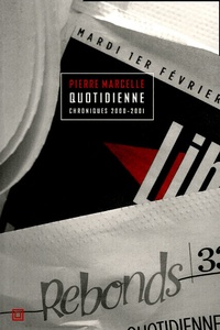 Pierre Marcelle - Quotidienne - Chroniques 2000-2001.