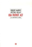 Robert Harvey et Hélène Volat - USA Patriot Act - De l'exception à la règle.