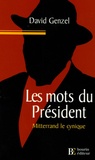 David Genzel - Les Mots du président - Mitterrand le cynique.