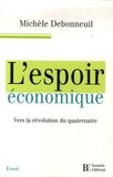 Michèle Debonneuil - L'espoir économique - Vers la révolution du quaternaire.