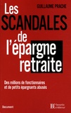 Guillaume Prache - Les scandales de l'épargne retraite - Des millions d'épargnants abusés.