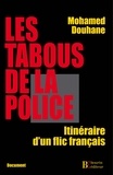 Mohamed Douhane - Les tabous de la police - Itinéraire d'un flic français.