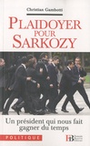 Christian Gambotti - Playdoyer pour Sarkozy - Un président qui nous fait gagner du temps.