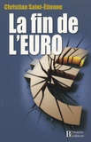 Christian Saint-Etienne - La fin de l'Euro.