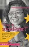 Lijia Zhang - "Vive le socialisme !" - La véritable histoire d'une jeune Chinoise qui rêvait de liberté.