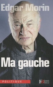 Edgar Morin - Ma gauche.