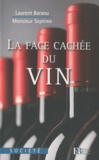 Laurent Baraou et  Monsieur Septime - La face cachée du vin.