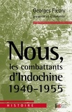 Georges Fleury - Nous, les combattants d'Indochine (1940-1955).