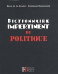 Paola de La Baume et Emmanuel Giannesini - Dictionnaire impertinent du politique.