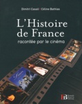 Dimitri Casali et Céline Bathias-Rascalou - L'Histoire de France - Racontée par le cinéma.