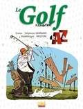 Stéphane Germain et  Mo-CDM - Le golf illustré de A à Z.