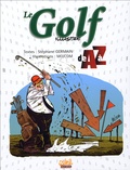 Stéphane Germain - Le Golf illustré de A à Z.