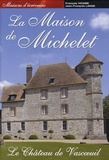 François Vicaire et Jean-François Lange - La maison de Michelet - Le Château de Vascoeuil.