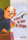 Christophe Renault - Il rêvait de faire le cirque.