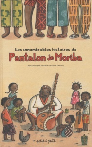 Jean-Christophe Berche et Laurence Clément - Les innombrables histoires du Pantalon de Moriba.