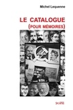 Michel Lequenne - Le catalogue (pour Mémoires) - Montre-moi ta bibliothèque et je te dirai qui tu es.