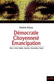 Antoine Artous - Démocratie, citoyenneté, émancipation - Marx, Lefort, Balibar, Rancière, Rosanvallon, Negri....