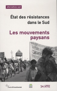 Laurent Delcourt - Alternatives Sud Volume 20-2013/4 : Les mouvements paysans - Etat des résistances dans le Sud.