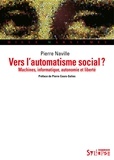 Pierre Naville - Vers l'automatisme social ? - Machines, informatique, autonomie et liberté.