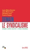 Louis-Marie Barnier et Jean-Marie Canu - Demain le syndicalisme - Repenser l'action collective à l'époque néolibérale.