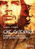 Samuel Farber - Che Guevara - Ombres et lumières d'un révolutionnaire.