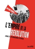 Matthieu Renault - L'empire de la révolution - Lénine et les musulmans de Russie.