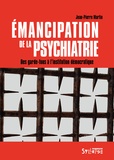 Jean-Pierre Martin - Emancipation de la psychiatrie - Des garde-fous à l'institution démocratique.