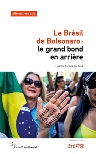 Laurent Delcourt - Le Brésil de Bolsonaro: le grand bond en arrière.