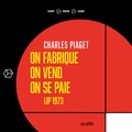 Charles Piaget - On fabrique, on vend, on se paie - Lip 1973.
