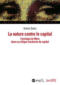 Kohei Saito - La nature contre le capital - L'écologie de Marx dans sa critique inachevée du capital.