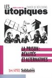  Union syndicale Solidaires - Les utopiques N° 18, hiver 2021 : La prison : réalités et alternatives.