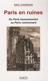 Eric Fournier - Paris en ruine - Du paris Hausmannien au Paris communard.