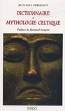 Jean-Paul Persigout - Dictionnaire de mythologie celtique.