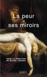 Michel Viegnes - La peur et ses miroirs.