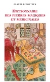 Claude Lecouteux - Dictionnaire des pierres magiques et médicinales.