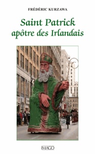 Frédéric Kurzawa - Saint Patrick, apôtre des Irlandais.