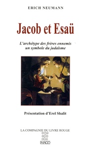 Erich Neumann - Jacob et Esaü - L'archétype des frères ennemis, un symbole du judaïsme.