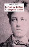 Gérard Pirlot - La colère de Rimbaud - Le chagrin d'Arthur.