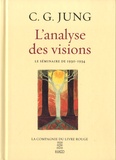 Carl Gustav Jung - L'analyse des visions - Notes du séminaire de 1930-1934 consacré aux visions d'une jeune patiente américaine.