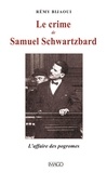 Rémy Bijaoui - Le crime de Samuel Schwartzbard - L'affaire des pogroms.