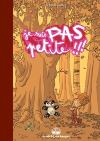 Bruno Duhamel - Je suis pas petite !!! Tome 1 : .