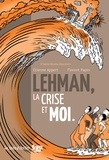 Etienne Appert et Florent Papin - Lehman, la crise et moi.